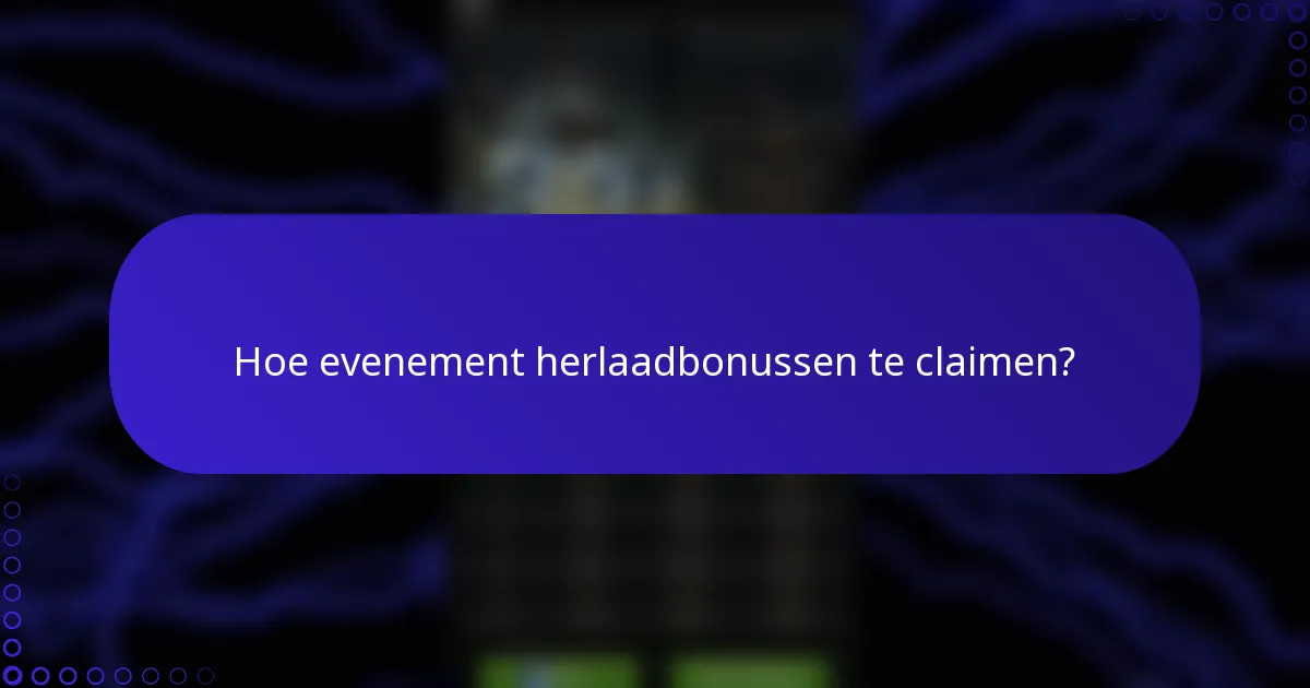 Hoe evenement herlaadbonussen te claimen?