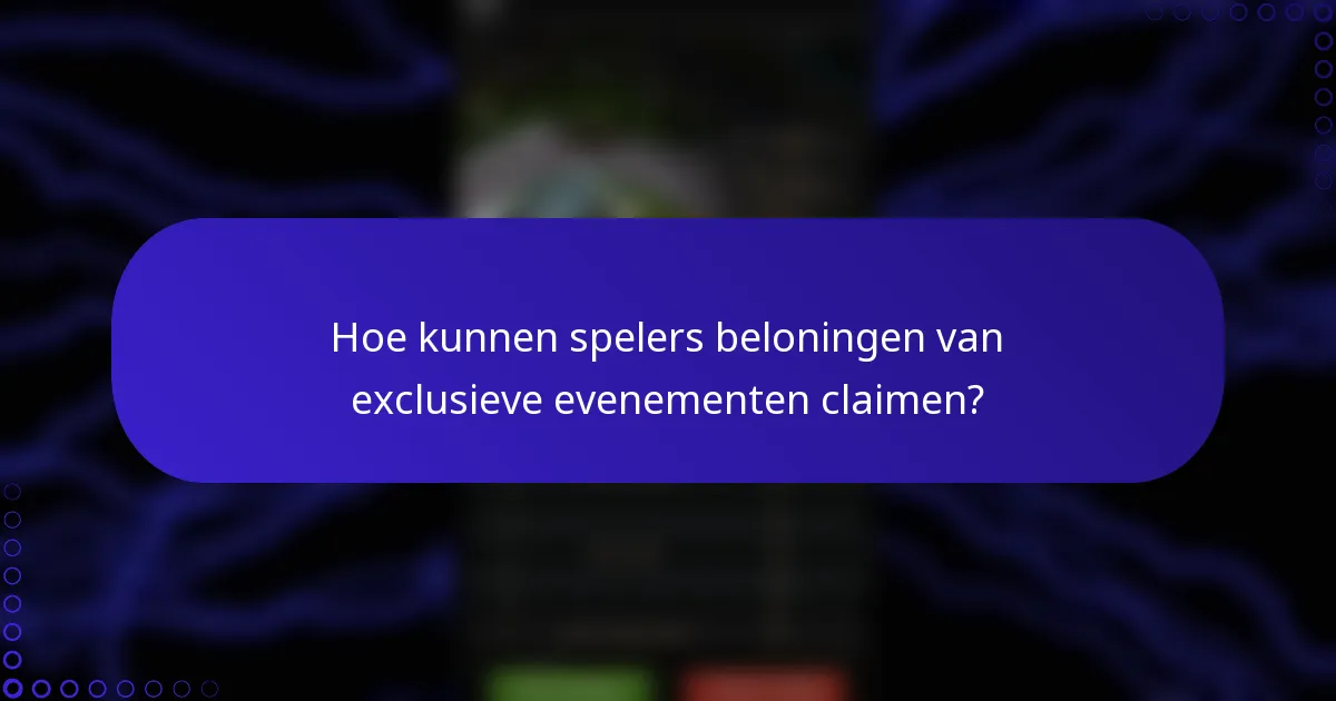 Hoe kunnen spelers beloningen van exclusieve evenementen claimen?